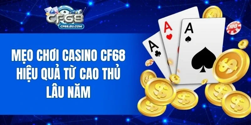 Một số bí quyết giúp tăng tỷ lệ thắng tại sảnh casino